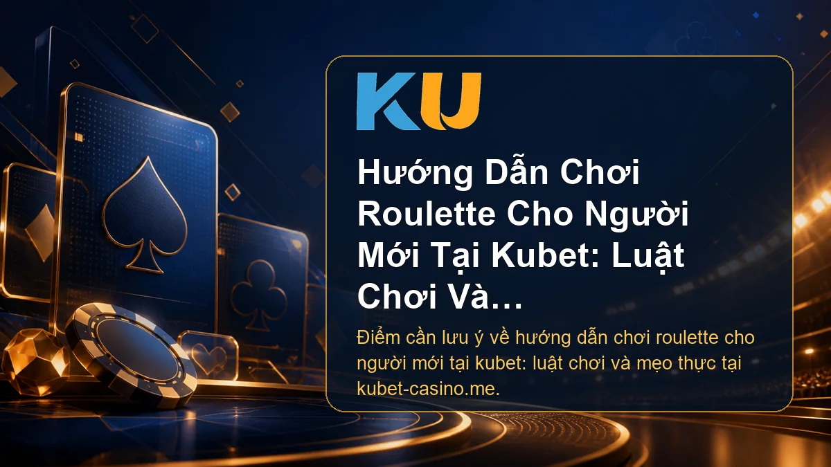 Minh họa chi tiết Hướng Dẫn Chơi Roulette Cho Người Mới Tại Kubet: Luật Chơi Và Mẹo Thực tại KU - 70